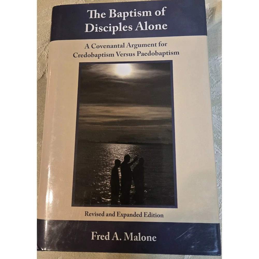 Baptism of Disciples Alone : A Covenantal Argument for Credo vs Paedobaptism